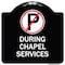 Signmission No Parking During Chapel Services Heavy-Gauge Aluminum Architectural Sign, 18" x 18", BW-1818-23746 A-DES-BW-1818-23746 - alternate 1